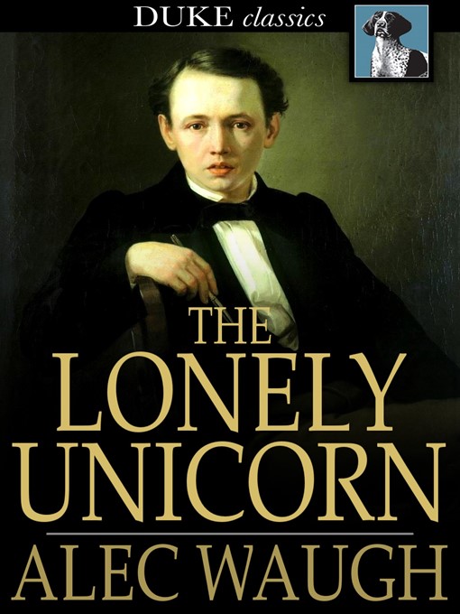 Title details for The Lonely Unicorn by Alec Waugh - Available